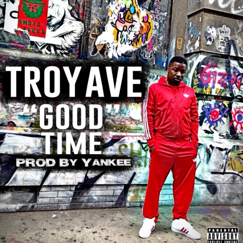 troy-ave-good-time