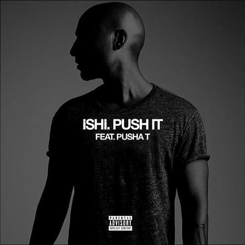ishi-featuring-pusha-t-push-it-0