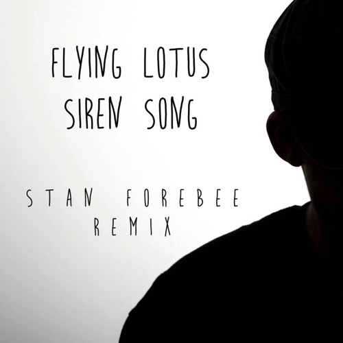flying-lotus-stan-forebee-siren-remix-lead-715x715