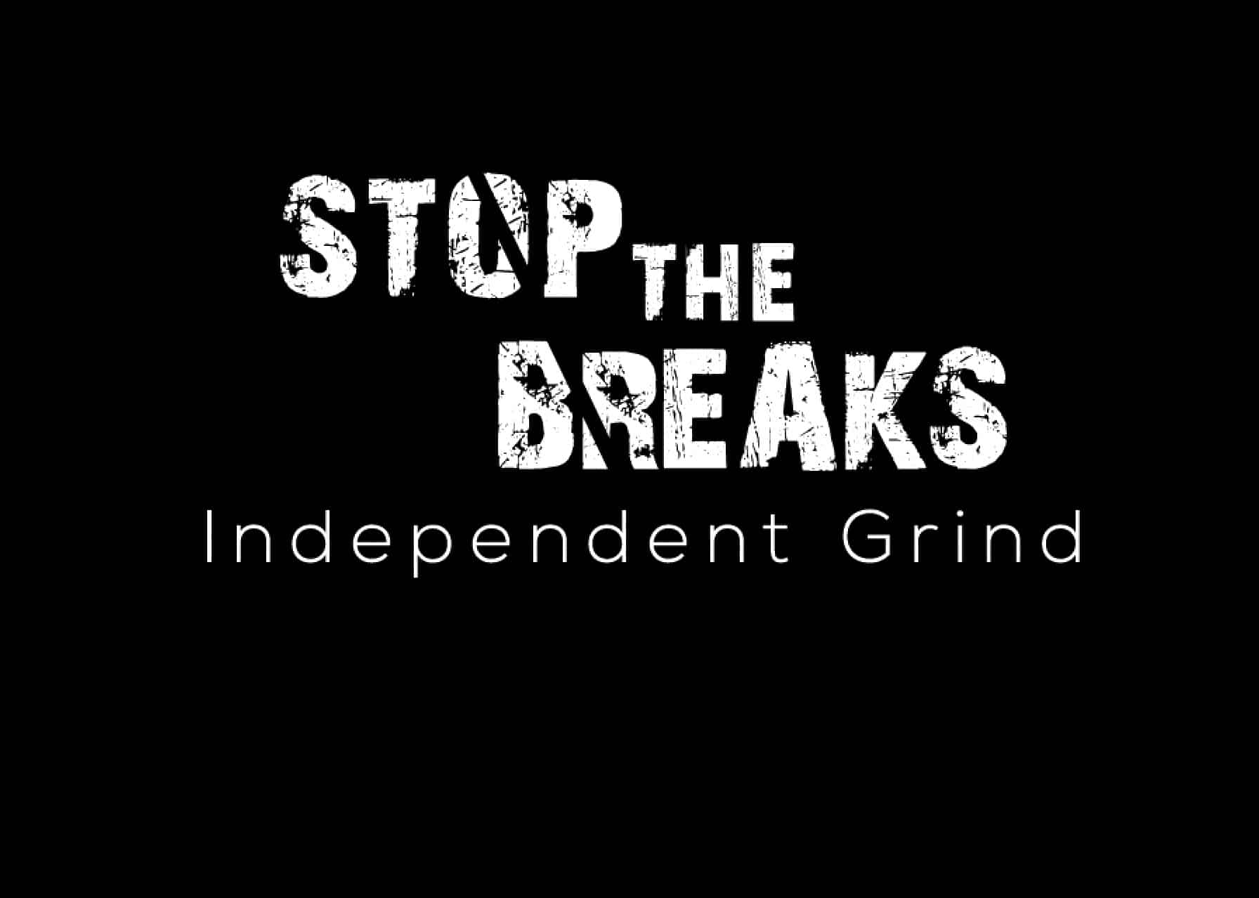 Stop The Breaks